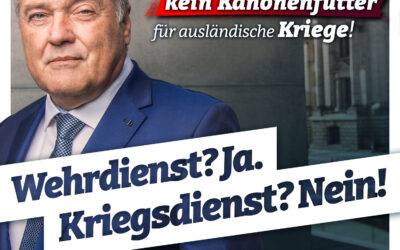 Keine Wehrpflicht für fremde Interessen!