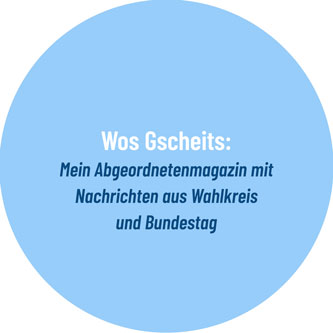 Wos Gscheits - Abgeordnetenmagazin von MdB Manfred Schiller