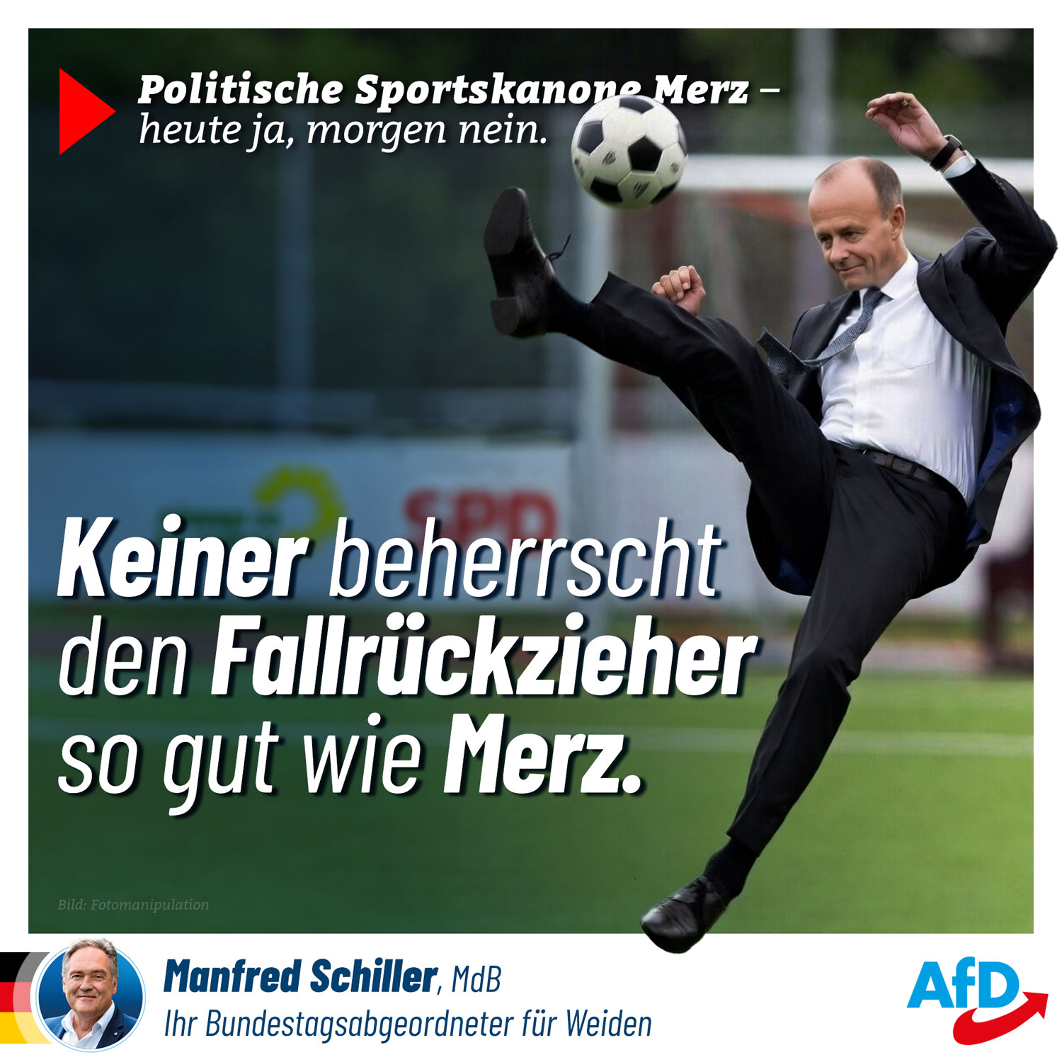 Keiner beherrscht den Fallrückzieher so gut wie Merz Keiner beherrscht den Fallrückzieher so gut wie Merz