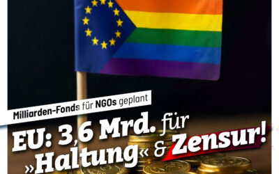 EU: 3,6 Mrd. für „Haltung“ und Zensur!