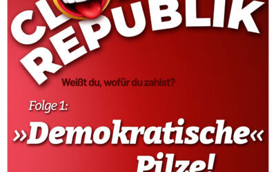 Clown-Republik, Folge 1: Du zahlst für „Demokratische Pilze“