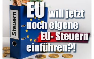 EU will noch eigene EU-Steuern einführen?