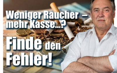Weniger Raucher – mehr Kasse? Finde den Fehler!